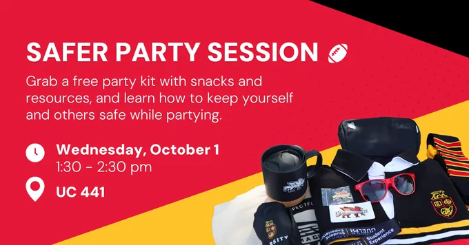 Promotional banner for a Safer Party Session event at UC 441, scheduled for Wednesday, October 1, from 1:30 to 2:30 PM. The text reads, 'Grab a free party kit with snacks and resources, and learn how to keep yourself and others safe while partying. Attend for a chance to win a U of G Prize Pack!' The image features a photo of a collection of U of G merchandise.
