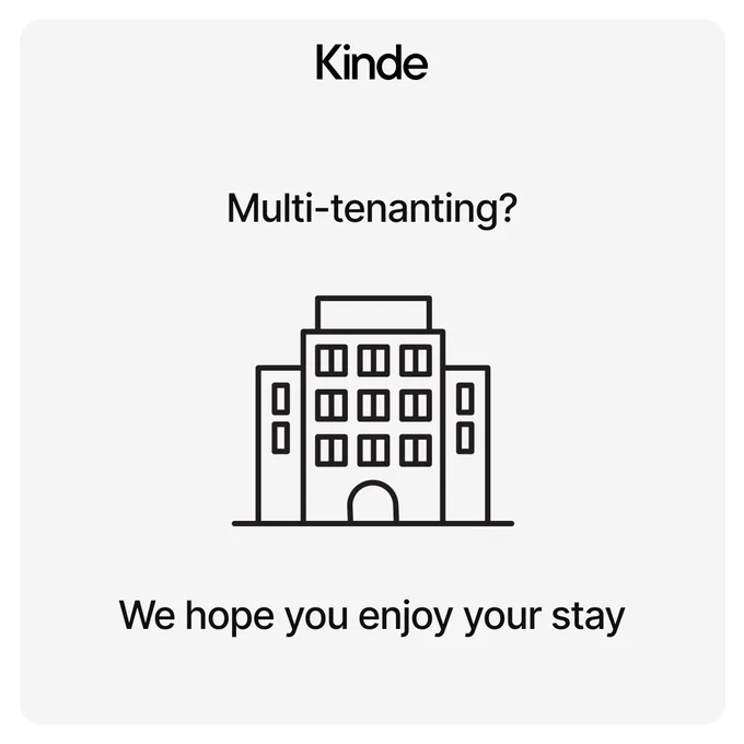 Image graphic of a hotel in black outline on light background. Kinde logo at top. Multi-tenanting? We hope you enjoy your stay.
