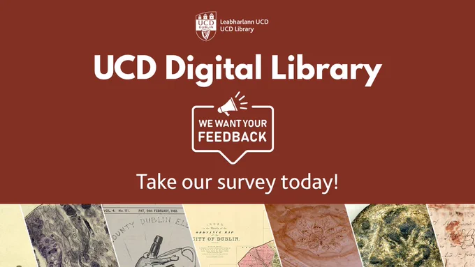 UCD Digital Library. Take our survey today! Includes speech bubble that says "We want your feedback"