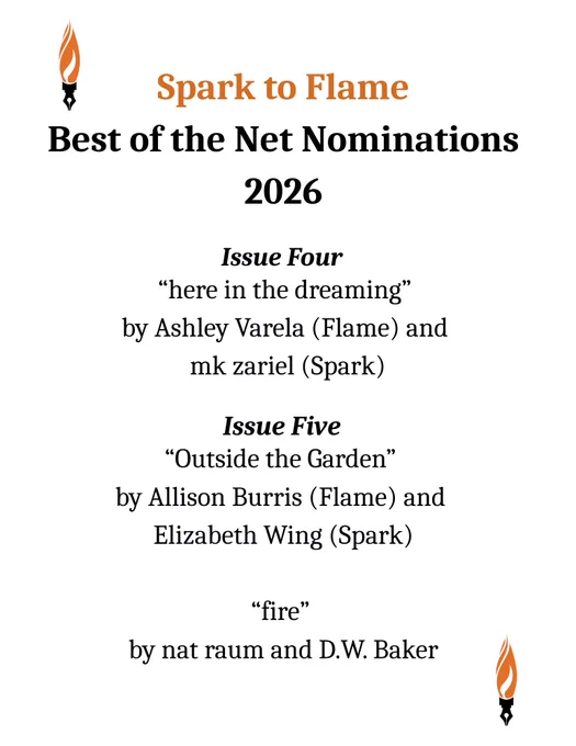 Spark to Flame’s Best of the Net Nominations 2026. From issue four: “here in the dreaming” by Ashley Varela (Flame) and mk zariel (Spark). From issue five: “Outside the Garden” by Allison Burris (Flame) and Elizabeth Wing (Spark); and “fire” by nat raum and D.W. Baker.