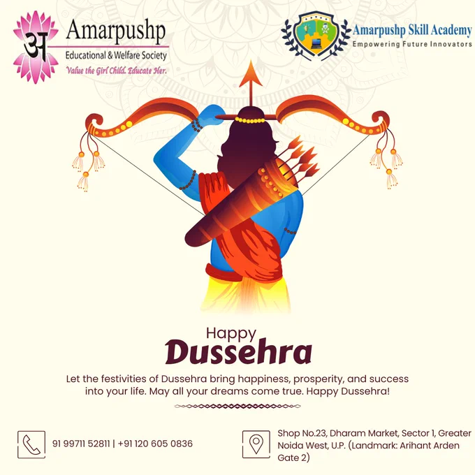 ✨🌸 Happy Dussehra 🌸✨

On this auspicious occasion of Dussehra, may Lord Ram bless you with wisdom, courage, and success. 🌟

 Let the victory of good over evil inspire us to achieve new heights in life. 💫

Wishing you happiness, prosperity, and positivity always! 🌼

🙏 From Team Amarpushp Educational & Welfare Society & Amarpushp Skill Academy

📍 Shop No.23, Dharam Market, Sector 1, Greater Noida West (Landmark: Arihant Arden Gate 2)

 📞  91 99711 52811 |  91 120 605 0836



 #HappyDussehra #VictoryOfGoodOverEvil #AmarpushpSkillAcademy #AmarpushpEducationalSociety #FestivalOfIndia #CelebrateGoodness #Dussehra2025 #BlessingsAndProsperity