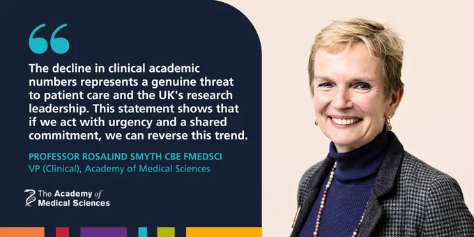 A quote card featuring Professor Rosalind Smyth CBC FMedSci, saying "The decline in clinical academic numbers represents a genuine threat to patient care and the UK's research leadership. This statement shows that if we act with urgency and a shared commitment, we can reverse this trend. "