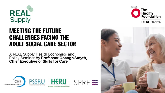 REAL Supply seminar graphic: "MEETING THE FUTURE CHALLENGES FACING THE ADULT SOCIAL CARE SECTOR" with speaker Professor Oonagh Smyth, Chief Executive of Skills for Care. Features multiple health economics organization logos and a photo of a care worker and older person smiling.