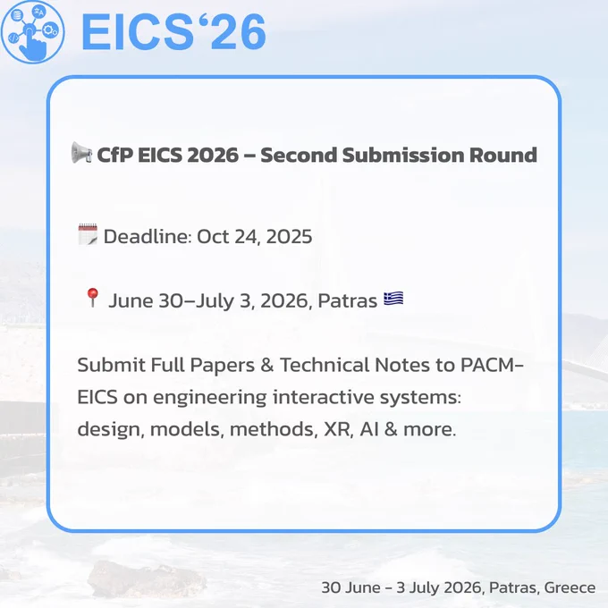 Call for Papers for EICS 2026 – Second Submission Round. Deadline October 24, 2025. Conference takes place June 30–July 3, 2026 in Patras, Greece. Graphic highlights submission of Full Papers and Technical Notes on interactive systems, including design, models, methods, XR, and AI.