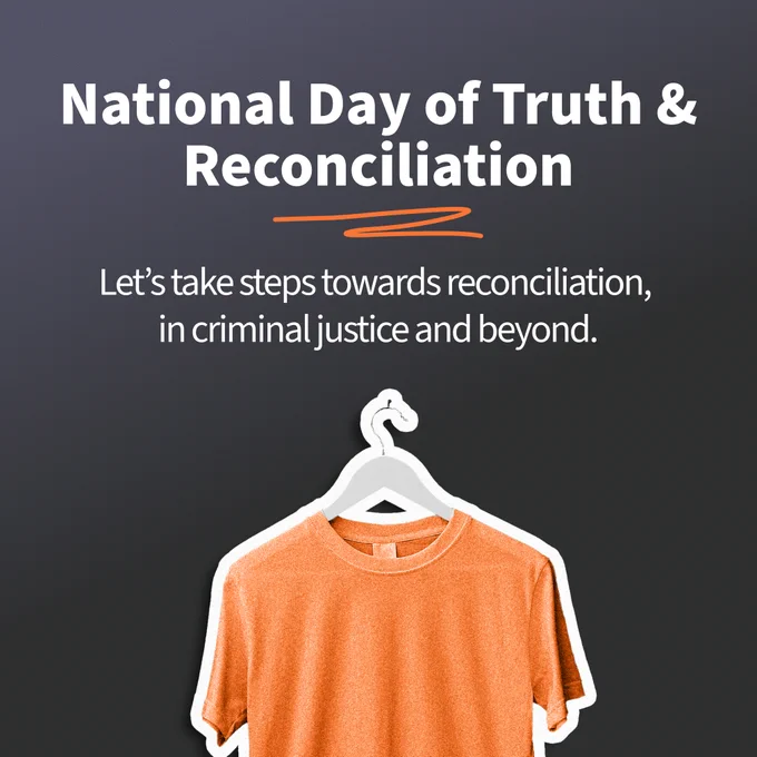 National Day of Truth and Reconciliation. Let’s take steps towards reconciliation, in criminal justice and beyond.