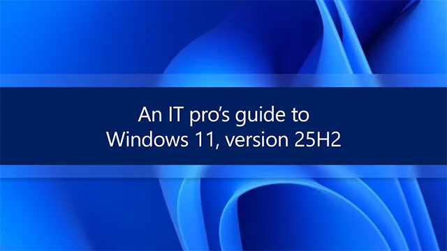 White text on a dark blue ribbon reads "An I T pro's guide to Windows 11, version 25 H 2"