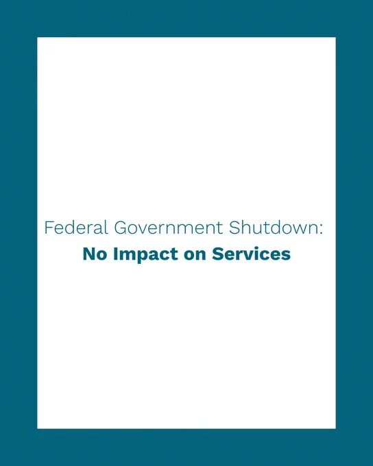 Poster with text 'Federal Government Shutdown: No Impact on Services' on a plain background.