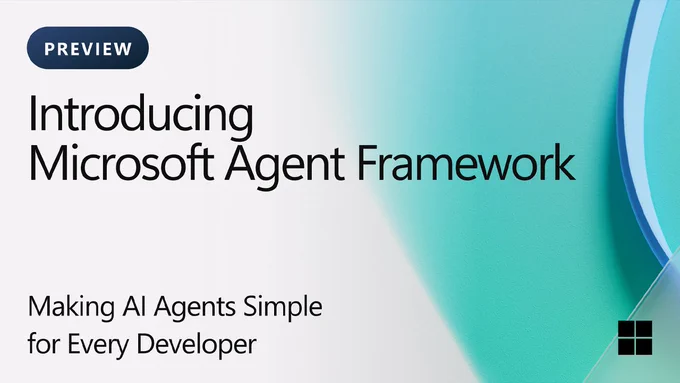 spot art.
text reads: Introducing Microsoft Agent Framework (Preview): Making AI Agents Simple for Every Developer
