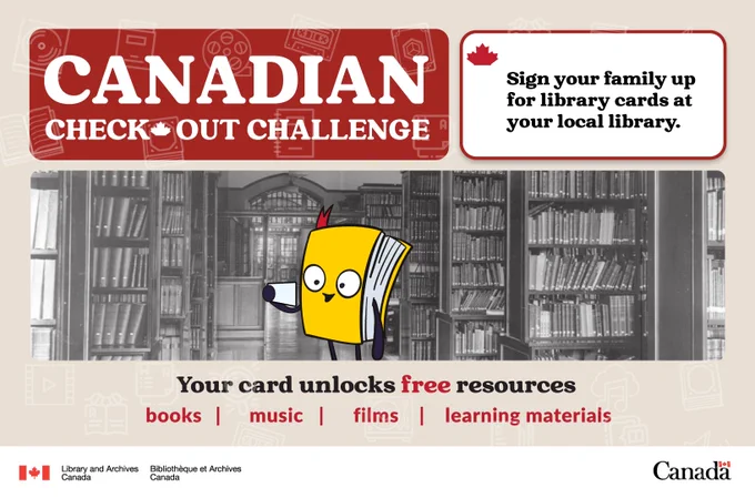 Canadian check out challenge
Sign your family up for library cards at your local library
Your card unlocks free resources: books, music, films, learning materials