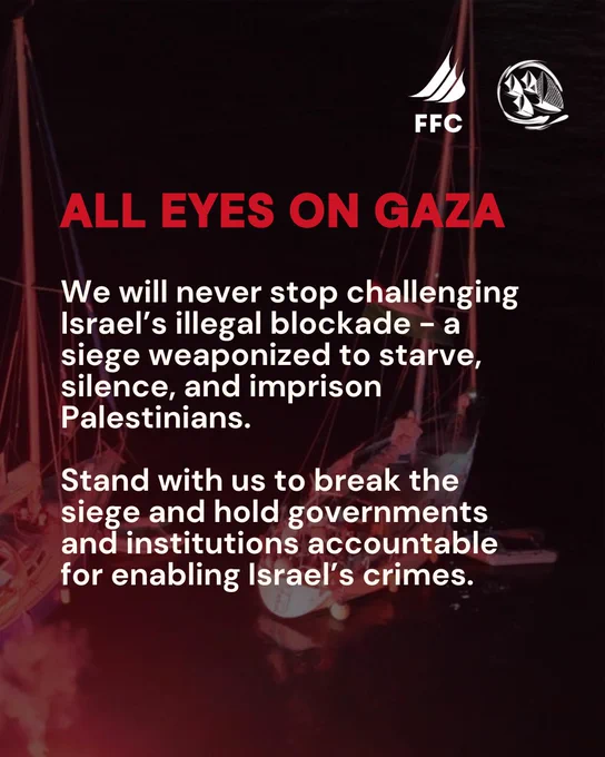 background image - evening, boat in ocean flying Palestine flag with FFC amd TM logos
Text: We will never stop challenging Israel's illegal blockade - a siege weaponised to starve, silence, and imprison Palestinians. 
Stand with us to break the siege and hold governments and institutions accountable for enabling Israel's crimes.