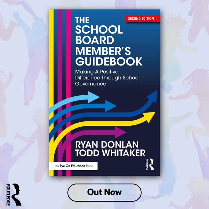 "The School Board Member's Guidebook, Second Edition" by Ryan Donlan and Todd Whitaker. Cover shows colorful arrows moving upwards. Text reads: "Making A Positive Difference Through School Governance". 'Out Now' is displayed at the bottom.