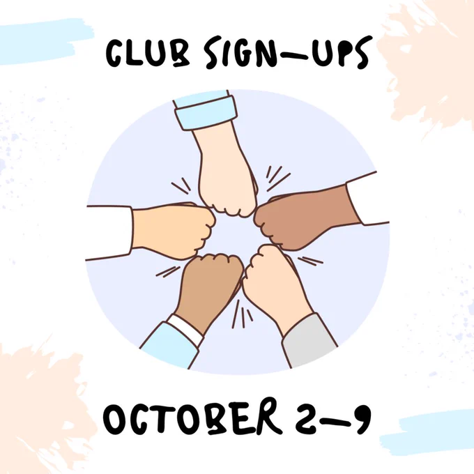 An image with the title "CLUB SIGN-UPS" at the top and "OCTOBER 2-9" at the bottom, both in a handwritten-style black font. The background is white with light blue and peach brushstroke accents in the corners. In the center is a circular illustration against a light blue background, depicting five fists bumping together in a circle, representing unity and teamwork. The hands show a variety of skin tones, emphasizing inclusivity.