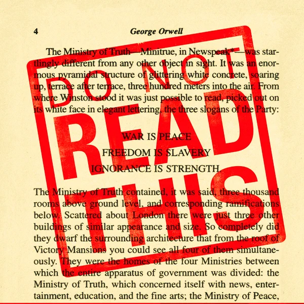 A yellowing page from George Orwell's 1984 with DO NOT READ THIS stamped over it in red.  Originally from an ALA Banned Book Week poster on Flickr, used under CC license.