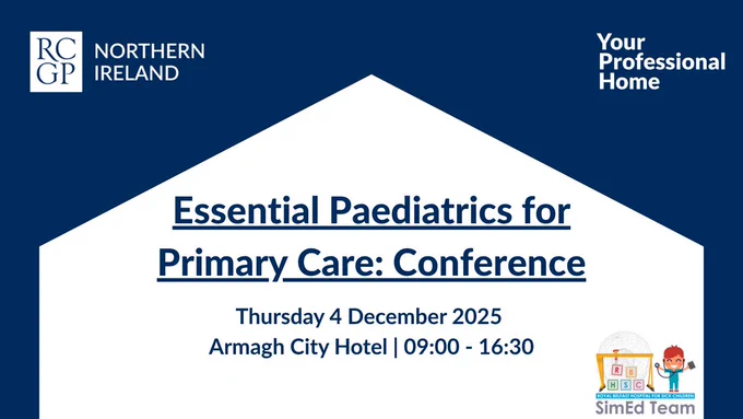Image with the 'RCGP Northern Ireland', 'Your Professional Home' and RBHSC SimEd Team logos, advertising the upcoming essential paediatrics for primary care conference. This is taking place on Thursday 4 December at 09:00 in Armagh City Hotel.