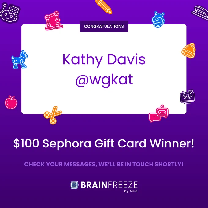 Congratulations message from Brainfreeze by Aria to Kathy Davis, @wgkat, announcing winning a $100 Sephora Gift Card. Icons like a camera, scissors, apple, and others decorate the edges of the image.