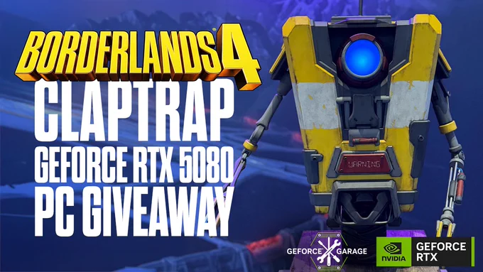 "Borderlands 4 Claptrap GeForce RTX 5080 PC Giveaway"