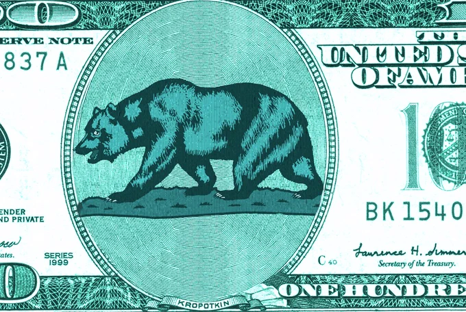 A US $100 bill, tinted blue. Benjamin Franklin has been replaced with the bear from the California state flag. The FRANKLIN caption in the scrollwork below the portrait oval has been replaced with KROPOTKIN.