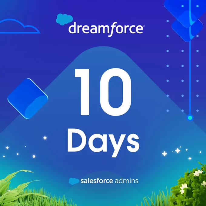 Promotional image for Dreamforce event counting down 10 days with a vibrant blue background, featuring cloud and geometric shapes, and a logo for Salesforce Admins.