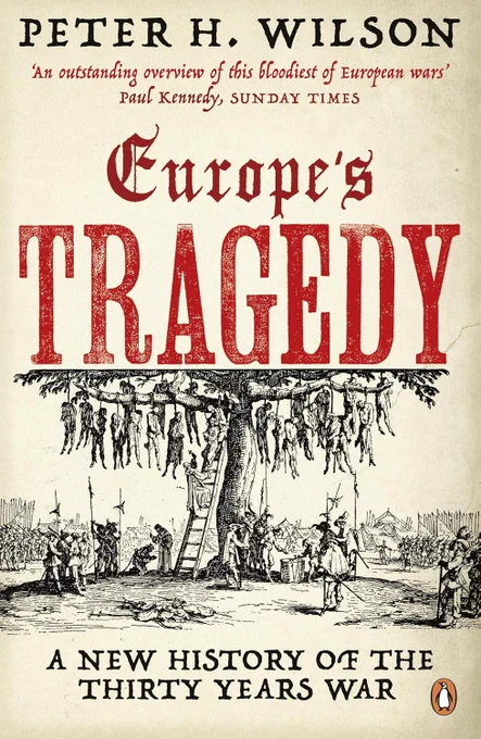 light cream book cover: "PETER H. WILSON" in black at the top with "Europe's TRAGEDY" in red below, then a black and white drawing of a tree with a score of people hung on it and soldiers with pikes standing around underneath, then "A NEW HISTORY OF THE THIRTY YEARS WAR" in black at the bottom.