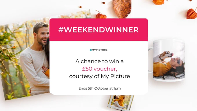 #WEEKENDWINNER
A chance to win a £50 voucher, courtesy of My Picture
Ends 5th October at 1pm