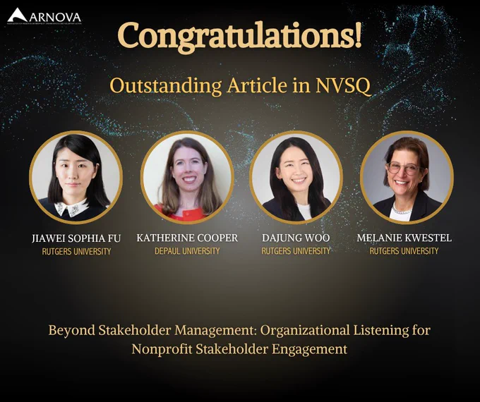 A gold and black congratulatory graphic featuring Jiawei Sophia Fu, Katherine Cooper, DaJung Woo, and Melanie Kwestel, recipients of the 2025 ARNOVA Outstanding Article in NVSQ Award, with the article title Beyond Stakeholder Management: Organizational Listening for Nonprofit Stakeholder Engagement.