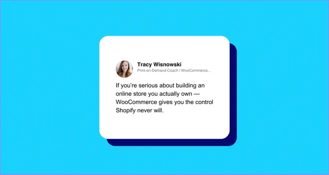A screenshot of a LinkedIn post by a user named Tracy Wisnowski that reads, "If you're serious about building an online store you actually own — WooCommerce gives you the control Shopify never will."