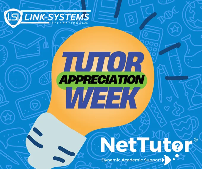 Link-Systems International, Inc. Tutor Appreciation Week. NetTutor Dynamic Academic Support.