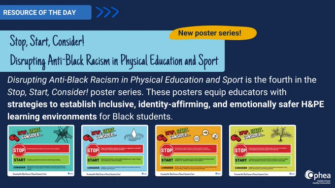 Resource of the day

Stop, Start, Consider!

Disrupting Anti-Black Racism in Physical Education and Sport

New poster series!

Disrupting Anti-Black Racism in Physical Education and Sport is the fourth in the Stop, Start, Consider! poster series. These posters equip educators with strategies to establish inclusive, identity-affirming, and emotionally safer H&PE learning environments for Black students.
