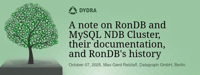 A note on RonDB and MySQL NDB Cluster, their documentation, and RonDB's history

October 07, 2025. Max-Gerd Retzlaff, Datagraph GmbH, Berlin.