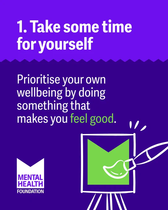 Image with a purple background featuring text: "1. Take some time for yourself. Prioritise your own wellbeing by doing something that makes you feel good." A simple illustration of a paintbrush and canvas emphasizes creativity. The Mental Health Foundation logo is at the bottom left.