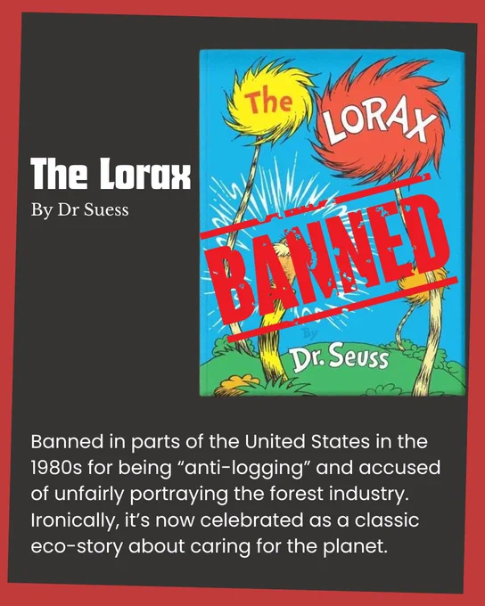 A graphic with the cover of The Lorax by Dr. Seuss, showing the iconic orange-moustached character standing among colourful trees with yellow and orange tufts against a blue sky and green grass. A red 'BANNED' stamp is overlaid across the cover. The text explains that the book was banned in parts of the US in the 1980s for being 'anti-logging' and accused of unfairly portraying the forest industry. It notes the irony that it's now celebrated as a classic eco-story about caring for the planet.