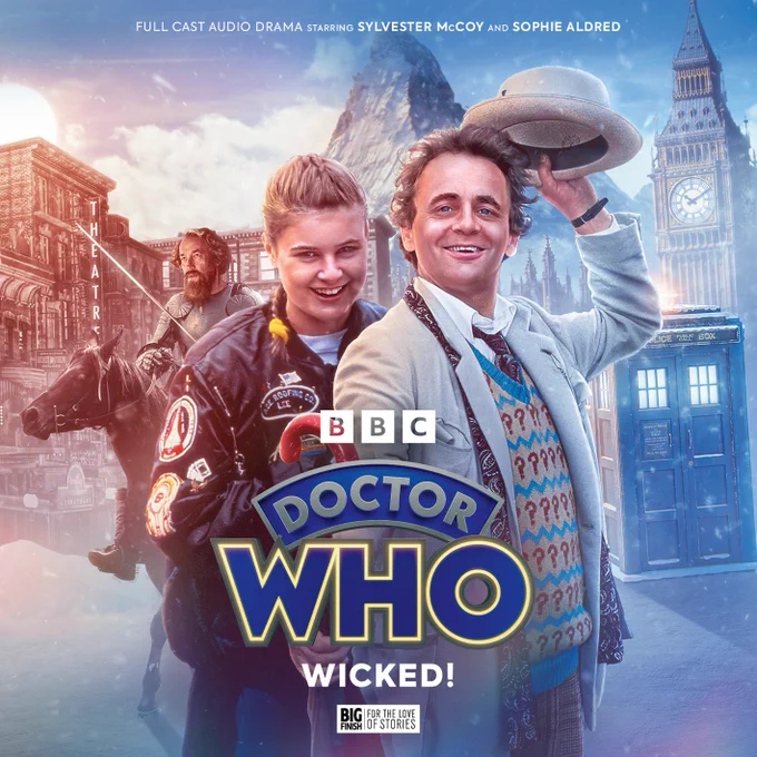Rafe Wallbank's cover artwork for Doctor Who: Wicked! The Seventh Doctor and Ace are centre, in their early-era costumes, smiling. The Doctor is raising his hat. Behind them is a montage of 1920s Soho, a snowy mountain and Big Ben. Don Quixote rides a horse on the left. The TARDIS is to the right.