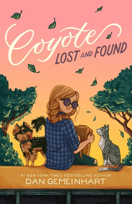 Book cover for "Coyote Lost and Found By Dan Gemeinhart." Featuring a blonde girl in a blue plaid shirt sitting on a bus and glancing behind her with a box in her hands. Two animals look up at the girl: A yorkie dog stands on her left and a gray cat sits on her right. The ombre pink and yellow background has leaves falling between the title text. 