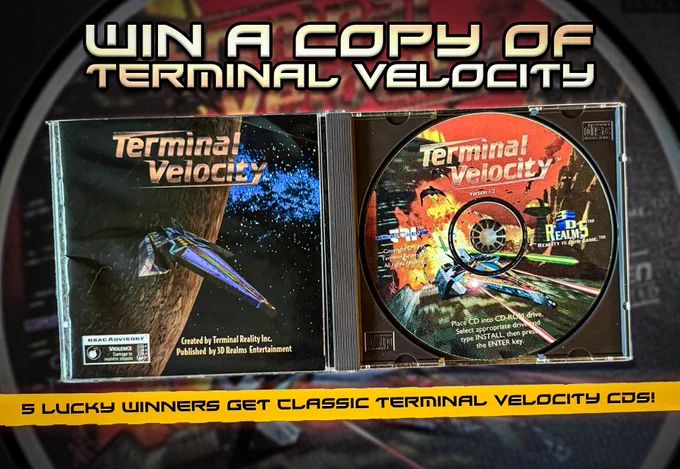 Image showing a giveaway promotion for Terminal Velocity, a 1990s sci-fi flight shooter originally published by 3D Realms. Two jewel-case CDs are displayed—one showing the cover art with a spaceship flying over a planet, and the other showing the game disc with explosions and ships in battle.
Text on the image reads:
“WIN A COPY OF TERMINAL VELOCITY”
and “5 LUCKY WINNERS GET CLASSIC TERMINAL VELOCITY CDs!”