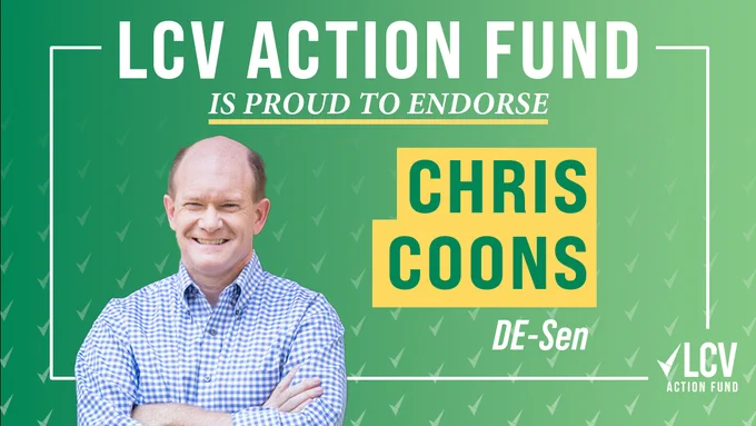 LCVAF endorsement graphic: LCV Action Fund is proud to endorse Chris Coons (DE-Sen)