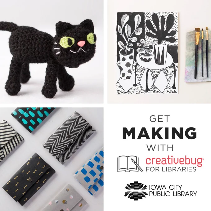 Get Making with Creativebug for Libraries. Iowa City Public Library.