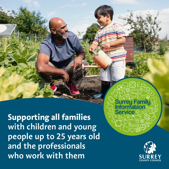 A man and a young boy gardening together. Text: Surrey Family Information Service. Supporting all families with children and young people up to 25 years old and the professionals who work with them.