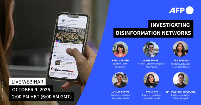 Banner image with the headshots and titles of six AFP journalists, as well as webinar details reading: "Investigation Disinformation Networks", "Live Webinar", "October 9, 2025", "2:00 PM HKT (6:00 AM GMT)"
