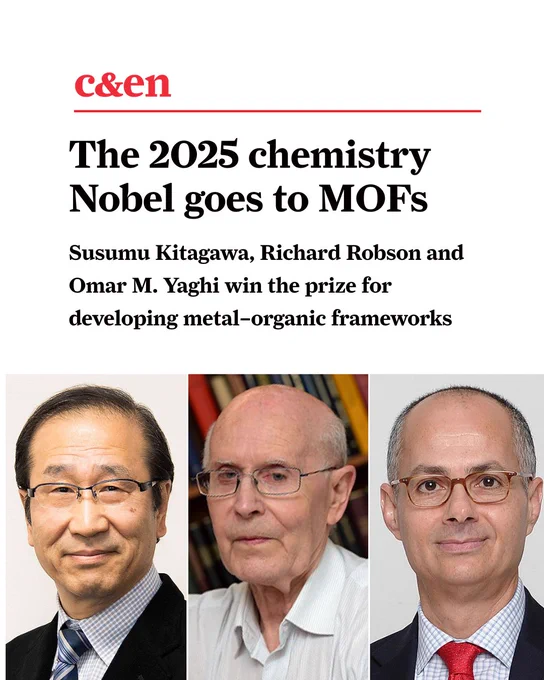 The 2025 chemistry Nobel goes to MOFs

Susumu Kitagawa, Richard Robson and Omar M. Yaghi win the prize for developing metal–organic frameworks