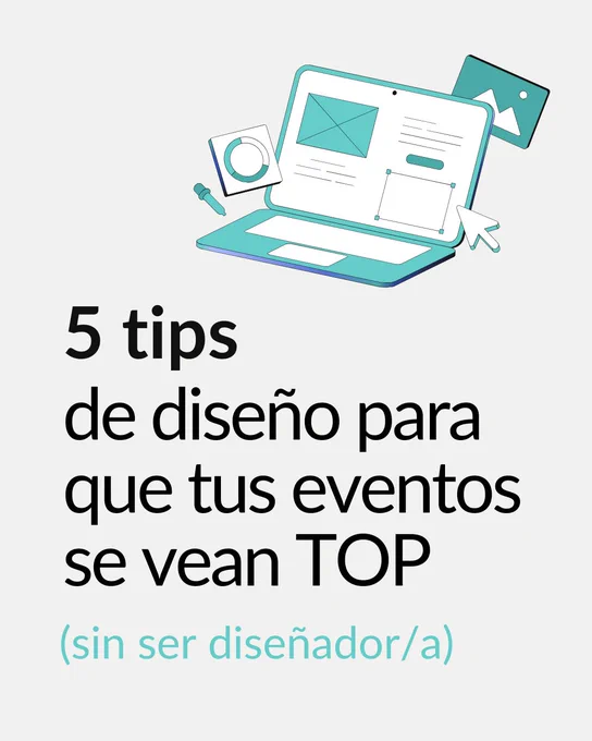 5 tips de diseño para que tus eventos se vean TOP