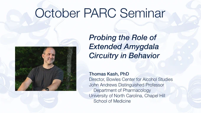 October PARC Seminar: Probing the Role of Extended Amygdala Circuitry in Behavior, presented by Thomas Kash, PhD.
