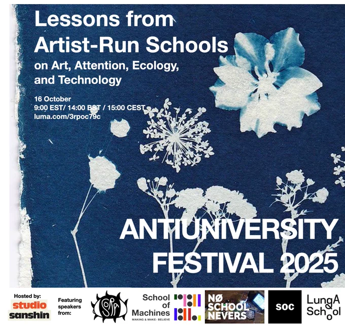 Cyanotype image with the title "Lessons from Artist-Run Schools: on Art, Attention, Ecology and Technology" with subtitle "16 October. 9 EST / 14 BST / 15 CEST" with a luma link below. Five logos from five schools are below the poster for the School of Radical Attention, School of Machines, No School Nevers, School of Commons, and LungA School.