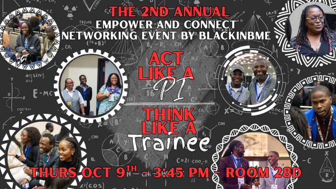 Text: The 2nd Annual Empower and Connect Networking Event by BlackInBME. Act like a PI, Think like a Trainee.

Thurs Oct 9th - 3:45 PM - Room 28D

Background: The background looks like a black chalkboard with equations and diagrams written in white chalk. There are a series of photos from past events showing Black people talking and networking at the conference.