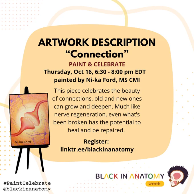 Artwork Description: 
Title: “Connection”
Description from Ni-ka Ford: “This piece celebrates the beauty of connections, old and new ones can grow and deepen. Much like nerve regeneration, even what’s been broken has the potential to heal and be repaired.”
Register: linktr.ee/blackinanatomy
Picture of “Connection” painting example (synapse between two neurons) for Black in Anatomy Week 2025.