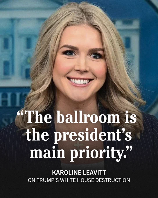Graphic featuring Karoline Leavitt with the following text:

"The ballroom is the president's main priority."

Karoline Leavitt on Trump's White House destruction