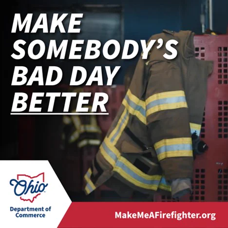 Alt Text: Advertisement from the Ohio Department of Commerce featuring a firefighter's jacket hanging in front of lockers, with the slogan "Make Somebody's Bad Day Better." Visit MakeMeAFirefighter.org for more information.
