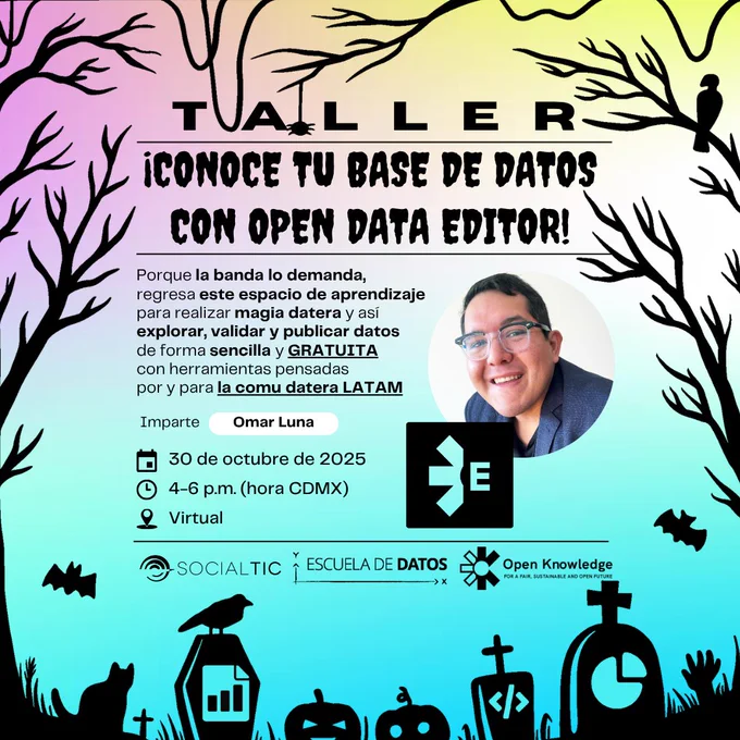 #LATAM |

😱🔢 ¿Te da miedo trabajar bases de datos?

🎃🪦 Esta #SpookySeason...

📈 Date un susto que sí da gusto con #OpenDataEditor 📈

✨ SocialTIC (@SocialTIC)   Open Knowledge Foundation (@OKFN) te invitan a este taller GRATUITO impartido por Omar Luna (@gomaxxx) ✨

📋 Inscríbete (CUPOS LIMITADOS) ➡️ bit.ly/T0D3SS3