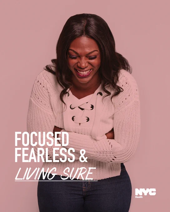 Photo of a Black woman smiling and looking down. Text reads: Focused, fearless and living sure. N Y C Health logo. 