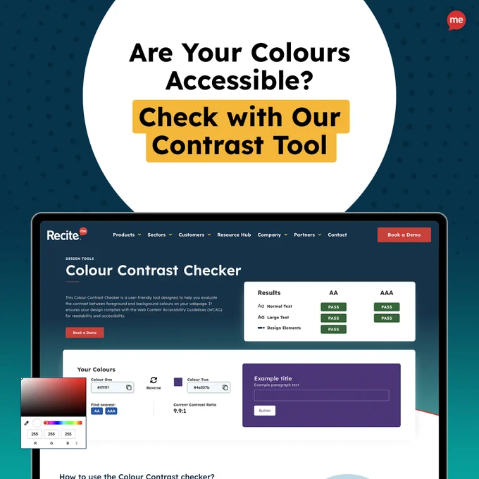Graphic promoting Recite Me’s Colour Contrast Checker. The top section asks, “Are Your Colours Accessible?” followed by a highlighted message: “Check with Our Contrast Tool.” Below is a screenshot of the online tool interface, showing colour inputs, contrast ratio results, and accessibility pass/fail ratings for WCAG compliance.
