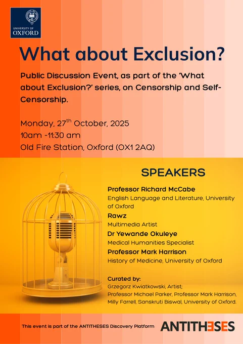 Poster of 'What about Exclusion?'. Public Discussion Event, as part of the ‘What about Exclusion?’ series, on Censorship and Self-Censorship.  Monday, 27th October, 2025 10am -11:30 am Old Fire Station, Oxford (OX1 2AQ). Curated by:  Grzegorz Kwiatkowski, Artist;  Professor Michael Parker, Professor Mark Harrison,  Milly Farrell, Sanskruti Biswal, University of Oxford.